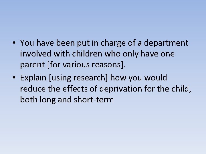 • You have been put in charge of a department involved with children • You have been put in charge of a department involved with children