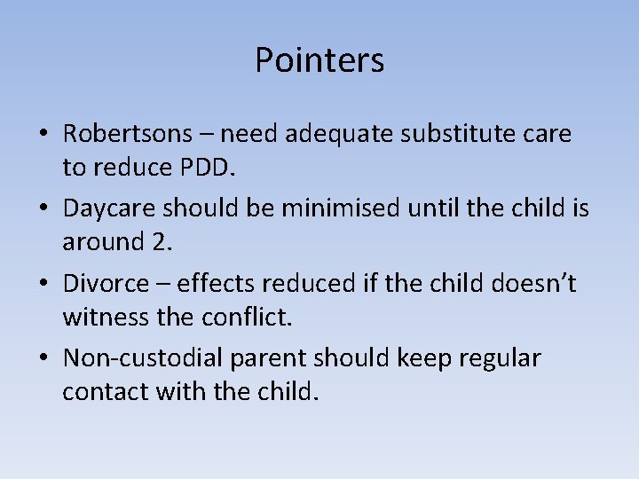 Pointers • Robertsons – need adequate substitute care to reduce PDD. • Daycare should Pointers • Robertsons – need adequate substitute care to reduce PDD. • Daycare should