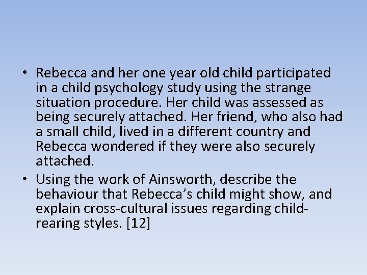  • Rebecca and her one year old child participated in a child psychology