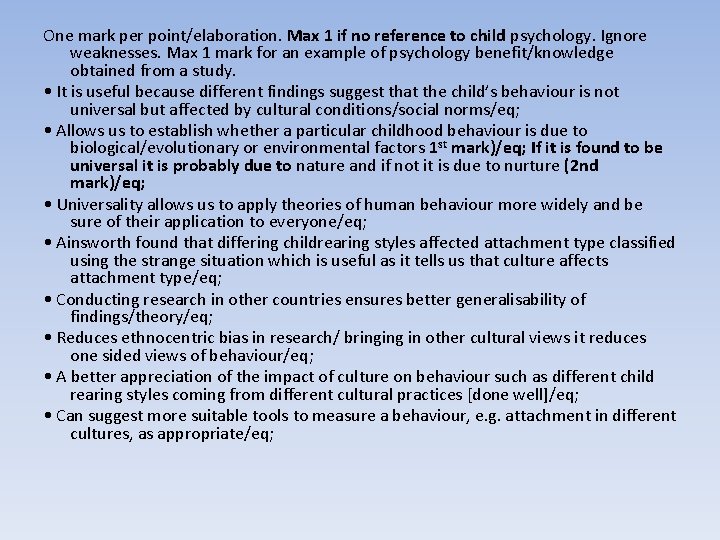 One mark per point/elaboration. Max 1 if no reference to child psychology. Ignore weaknesses.