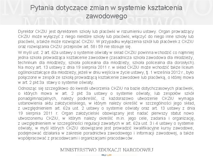 Pytania dotyczące zmian w systemie kształcenia zawodowego Dyrektor CKZi. U jest dyrektorem szkoły lub