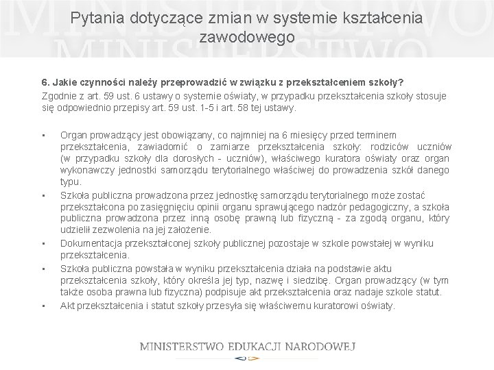 Pytania dotyczące zmian w systemie kształcenia zawodowego 6. Jakie czynności należy przeprowadzić w związku