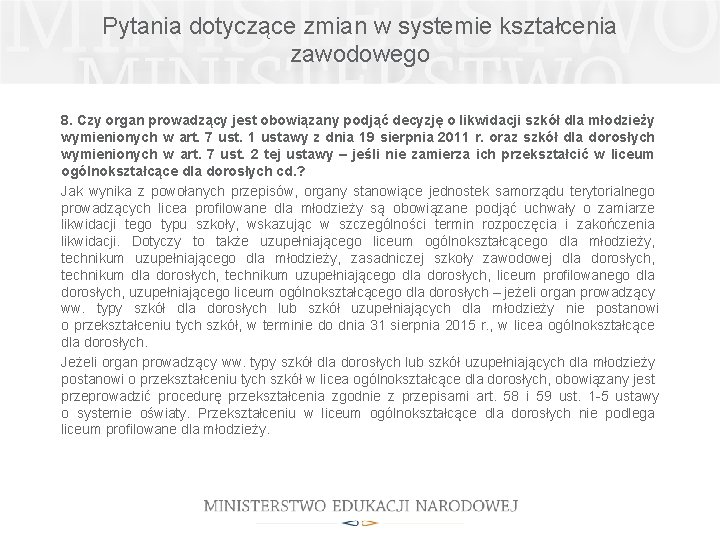 Pytania dotyczące zmian w systemie kształcenia zawodowego 8. Czy organ prowadzący jest obowiązany podjąć