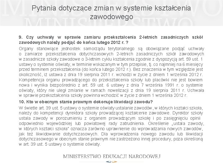 Pytania dotyczące zmian w systemie kształcenia zawodowego 9. Czy uchwały w sprawie zamiaru przekształcenia Pytania dotyczące zmian w systemie kształcenia zawodowego 9. Czy uchwały w sprawie zamiaru przekształcenia