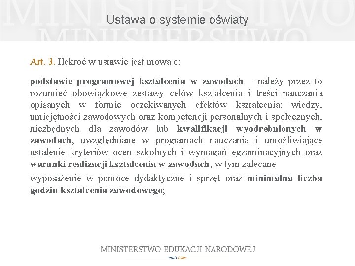 Ustawa o systemie oświaty Art. 3. Ilekroć w ustawie jest mowa o: podstawie programowej