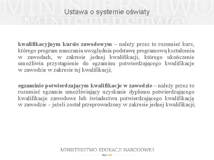 Ustawa o systemie oświaty kwalifikacyjnym kursie zawodowym – należy przez to rozumieć kurs, którego