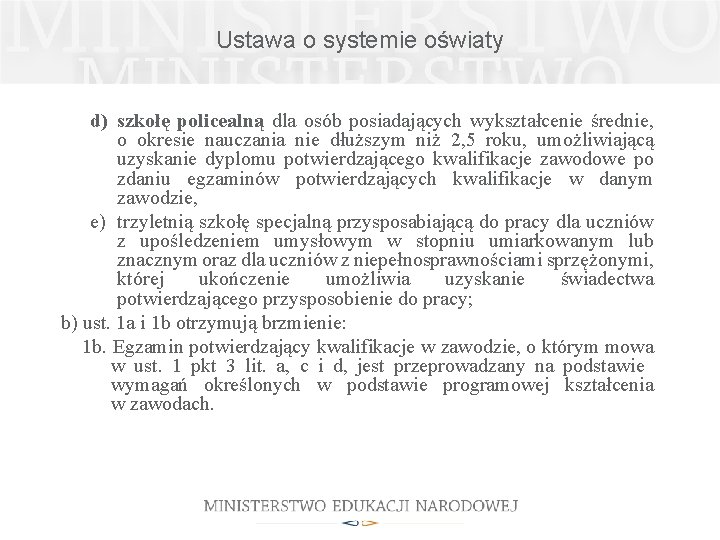 Ustawa o systemie oświaty d) szkołę policealną dla osób posiadających wykształcenie średnie, o okresie