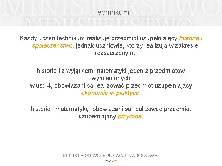 Technikum Każdy uczeń technikum realizuje przedmiot uzupełniający historia i społeczeństwo, jednak uczniowie, którzy realizują Technikum Każdy uczeń technikum realizuje przedmiot uzupełniający historia i społeczeństwo, jednak uczniowie, którzy realizują