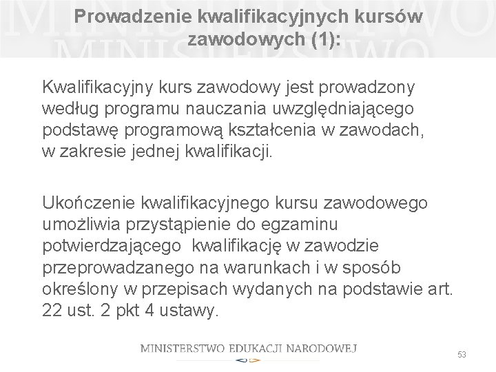 Prowadzenie kwalifikacyjnych kursów zawodowych (1): Kwalifikacyjny kurs zawodowy jest prowadzony według programu nauczania uwzględniającego Prowadzenie kwalifikacyjnych kursów zawodowych (1): Kwalifikacyjny kurs zawodowy jest prowadzony według programu nauczania uwzględniającego