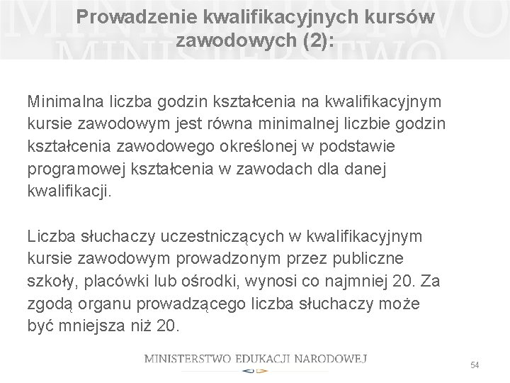 Prowadzenie kwalifikacyjnych kursów zawodowych (2): Minimalna liczba godzin kształcenia na kwalifikacyjnym kursie zawodowym jest