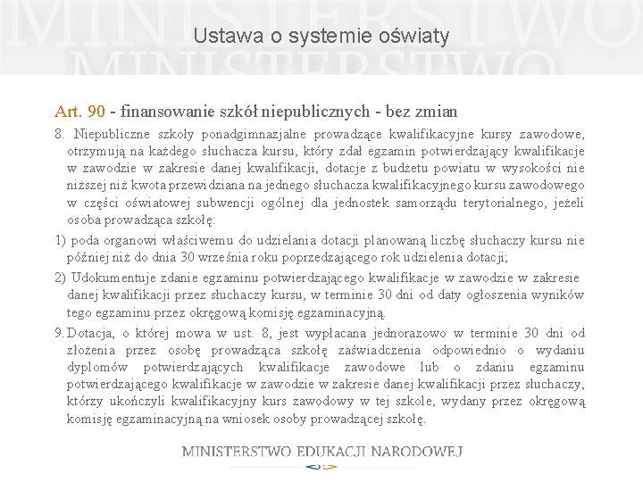 Ustawa o systemie oświaty Art. 90 - finansowanie szkół niepublicznych - bez zmian 8.