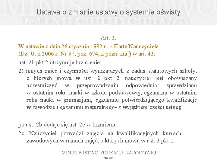 Ustawa o zmianie ustawy o systemie oświaty Art. 2. W ustawie z dnia 26