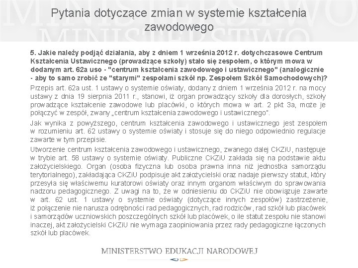 Pytania dotyczące zmian w systemie kształcenia zawodowego 5. Jakie należy podjąć działania, aby z