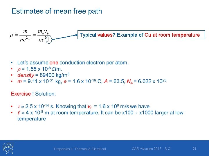 Estimates of mean free path Typical values? Example of Cu at room temperature Properties