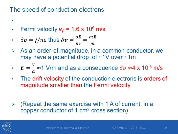 The speed of conduction electrons • Properties II: Thermal & Electrical CAS Vacuum 2017 The speed of conduction electrons • Properties II: Thermal & Electrical CAS Vacuum 2017