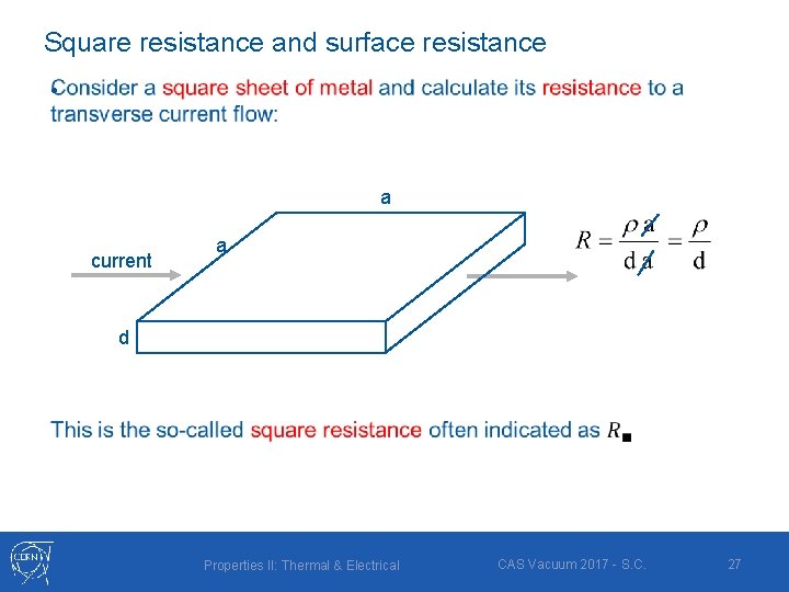 Square resistance and surface resistance • a current a d Properties II: Thermal & Square resistance and surface resistance • a current a d Properties II: Thermal &