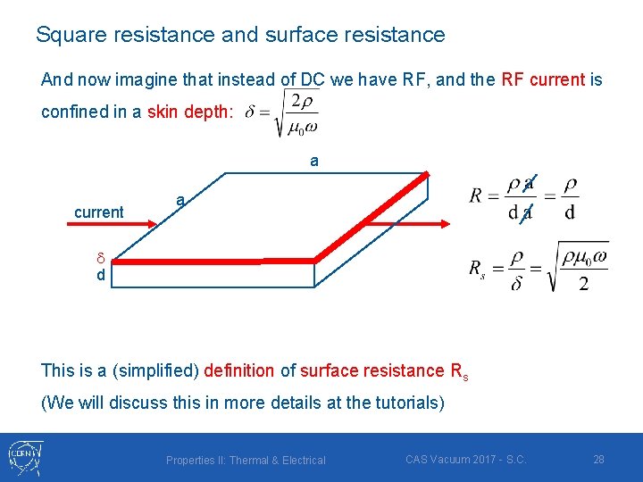 Square resistance and surface resistance And now imagine that instead of DC we have