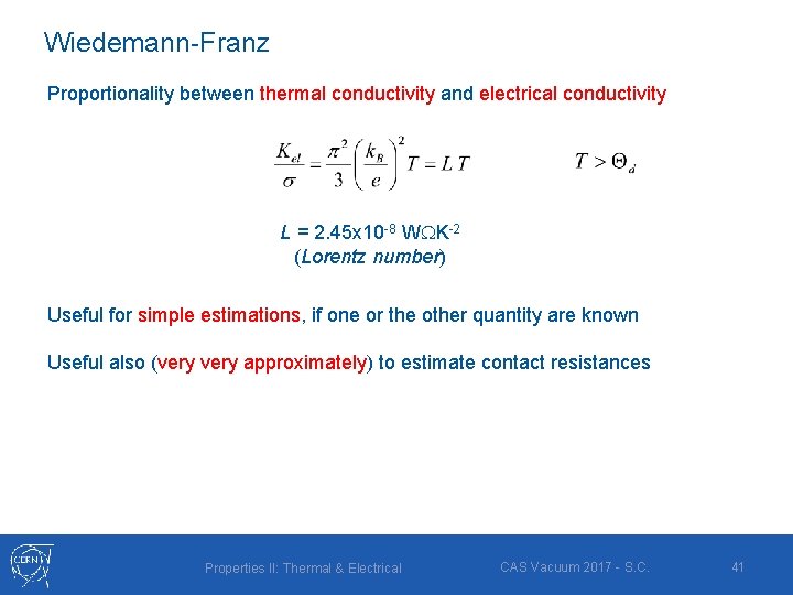 Wiedemann-Franz Proportionality between thermal conductivity and electrical conductivity L = 2. 45 x 10 Wiedemann-Franz Proportionality between thermal conductivity and electrical conductivity L = 2. 45 x 10
