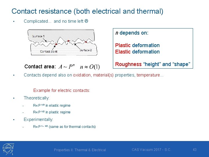 Contact resistance (both electrical and thermal) • Complicated… and no time left n depends