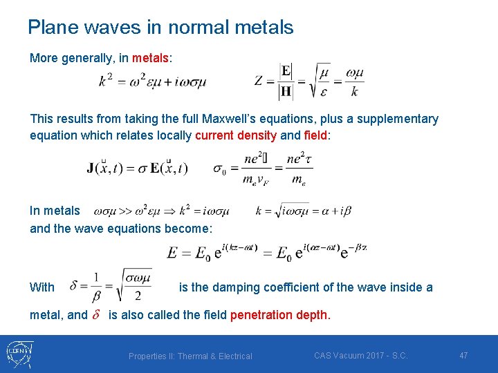 Plane waves in normal metals More generally, in metals: This results from taking the Plane waves in normal metals More generally, in metals: This results from taking the
