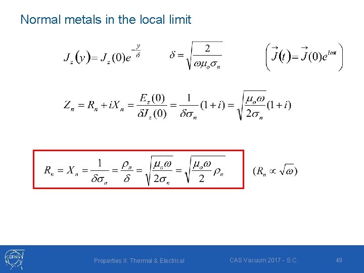 Normal metals in the local limit Properties II: Thermal & Electrical CAS Vacuum 2017 Normal metals in the local limit Properties II: Thermal & Electrical CAS Vacuum 2017