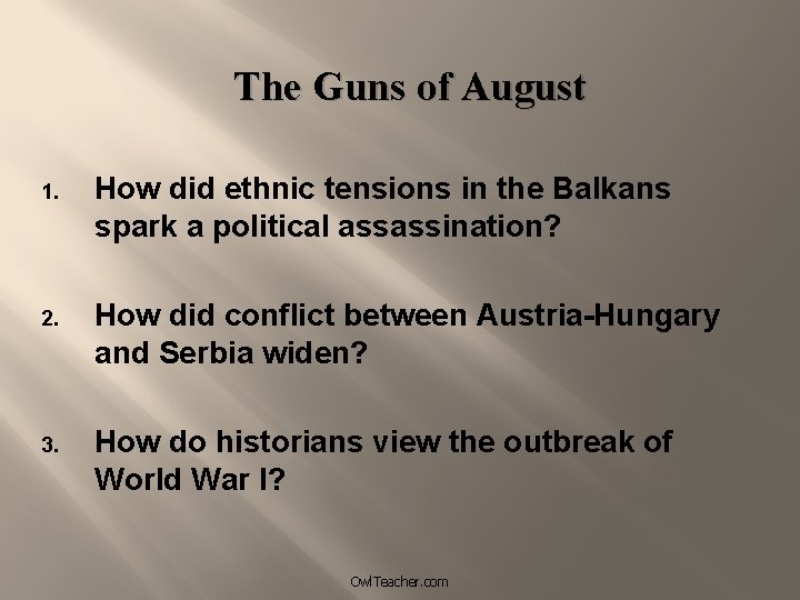 The Guns of August 1. How did ethnic tensions in the Balkans spark a