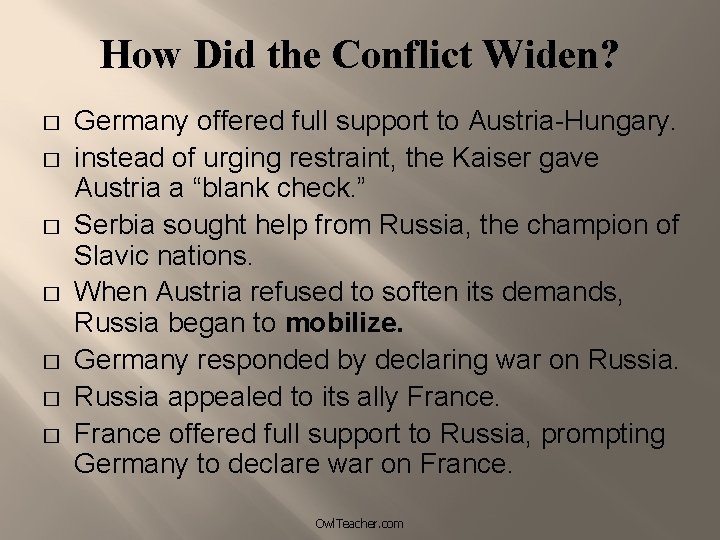 How Did the Conflict Widen? � � � � Germany offered full support to