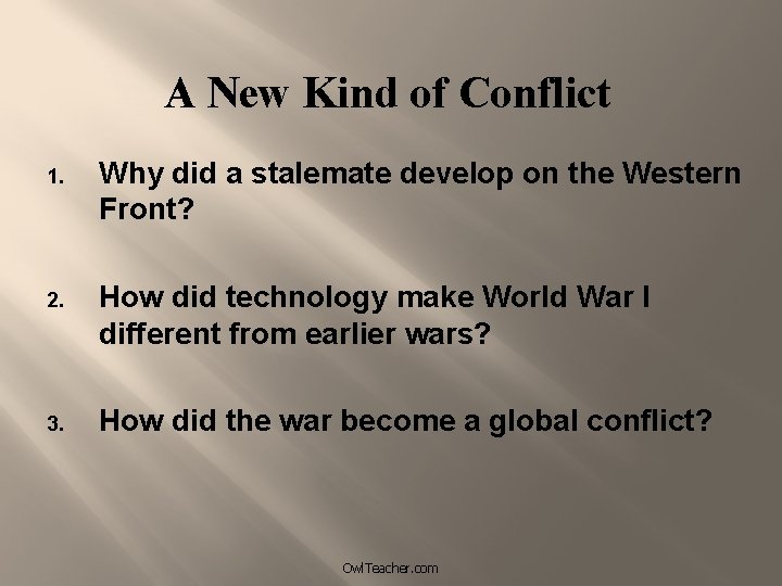 A New Kind of Conflict 1. Why did a stalemate develop on the Western