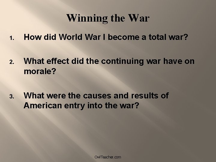 Winning the War 1. How did World War I become a total war? 2.
