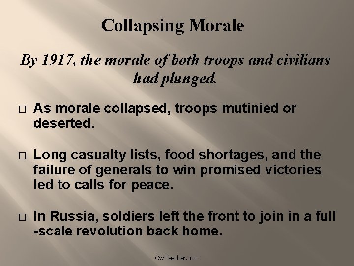 Collapsing Morale By 1917, the morale of both troops and civilians had plunged. �