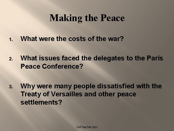 Making the Peace 1. What were the costs of the war? 2. What issues