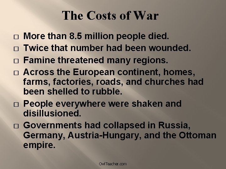The Costs of War � � � More than 8. 5 million people died.