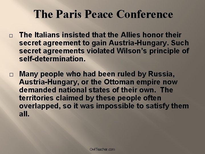 The Paris Peace Conference � � The Italians insisted that the Allies honor their
