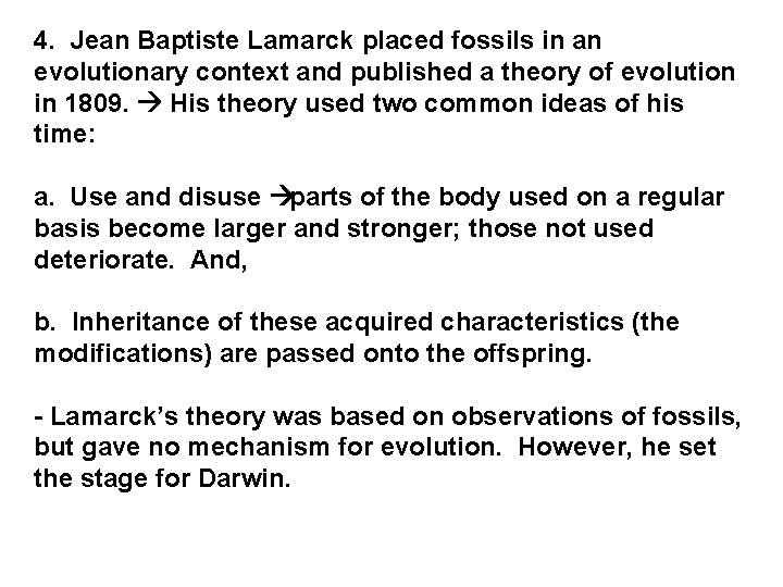 4. Jean Baptiste Lamarck placed fossils in an evolutionary context and published a theory