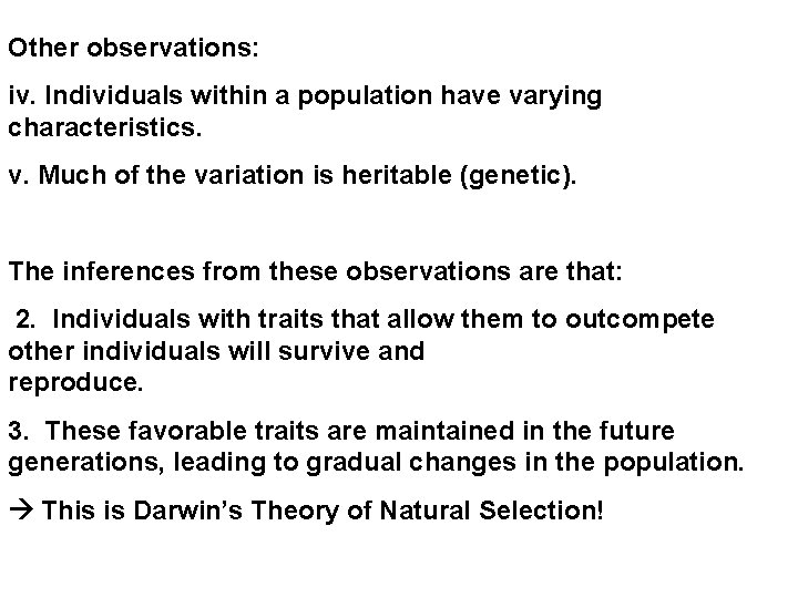Other observations: iv. Individuals within a population have varying characteristics. v. Much of the