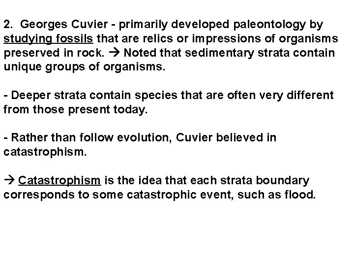 2. Georges Cuvier - primarily developed paleontology by studying fossils that are relics or