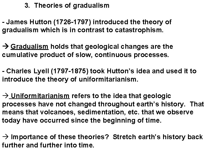  3. Theories of gradualism - James Hutton (1726 -1797) introduced theory of gradualism