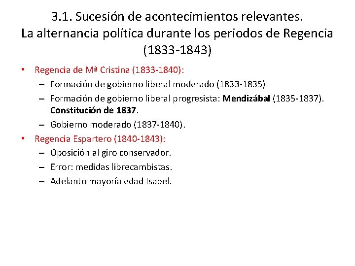 3. 1. Sucesión de acontecimientos relevantes. La alternancia política durante los periodos de Regencia