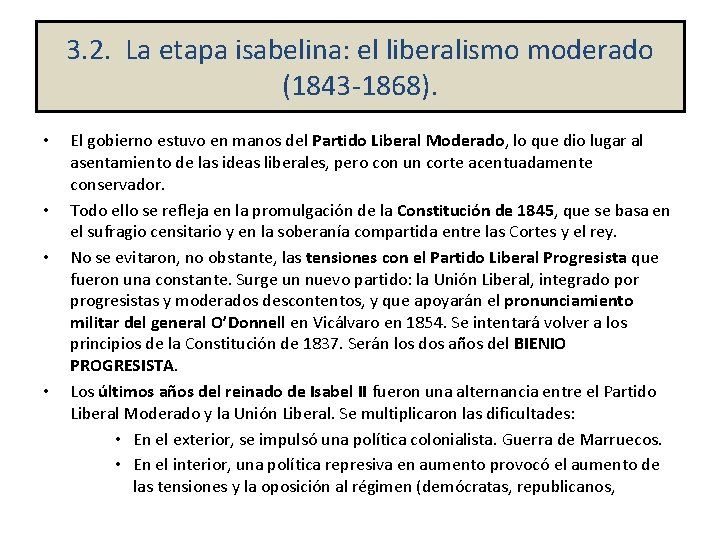 3. 2. La etapa isabelina: el liberalismo moderado (1843 -1868). • • El gobierno