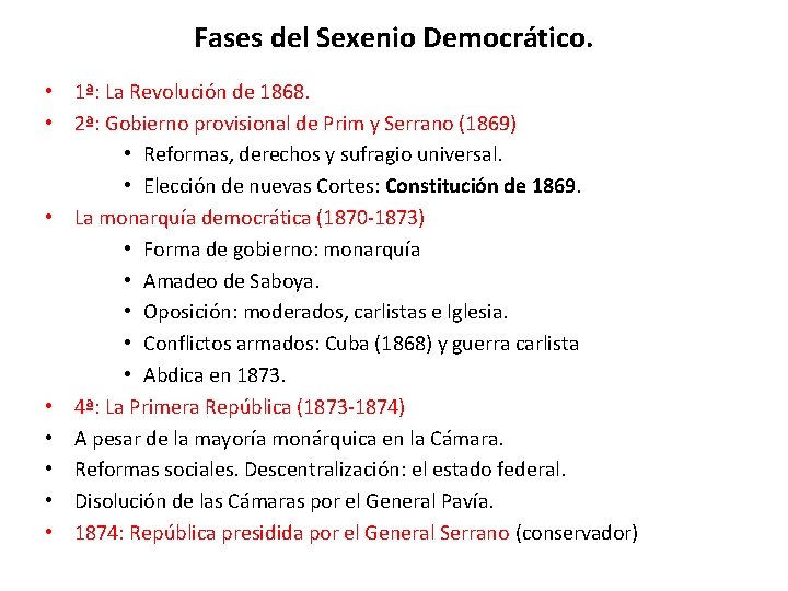 Fases del Sexenio Democrático. • 1ª: La Revolución de 1868. • 2ª: Gobierno provisional