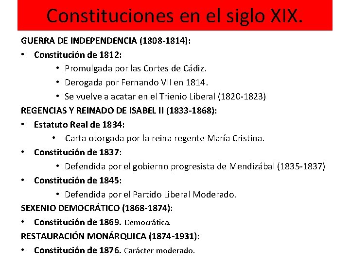 Constituciones en el siglo XIX. GUERRA DE INDEPENDENCIA (1808 -1814): • Constitución de 1812: