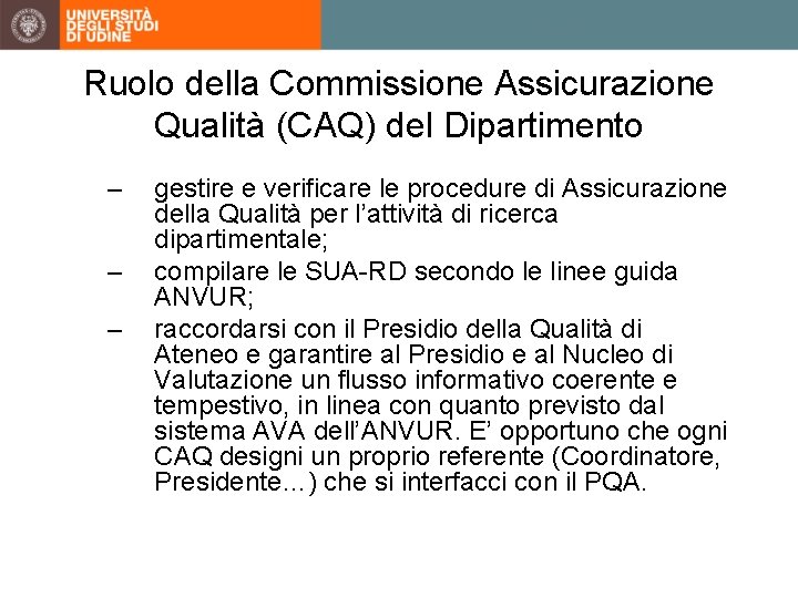 Ruolo della Commissione Assicurazione Qualità (CAQ) del Dipartimento – – – gestire e verificare