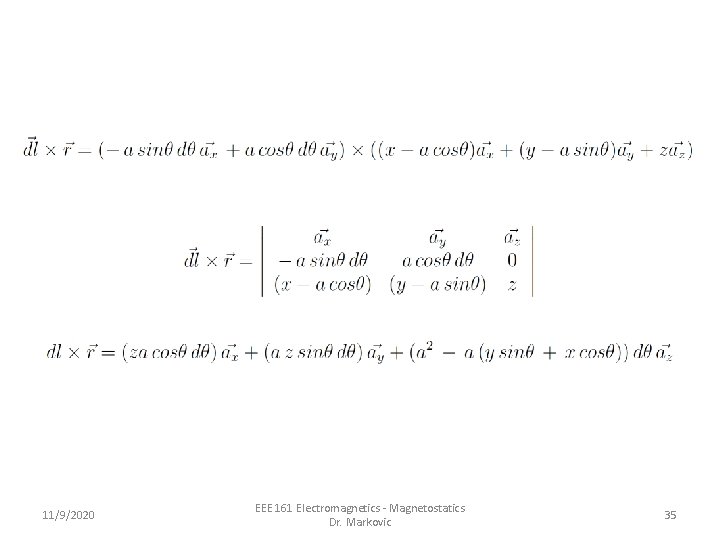 11/9/2020 EEE 161 Electromagnetics - Magnetostatics Dr. Markovic 35 