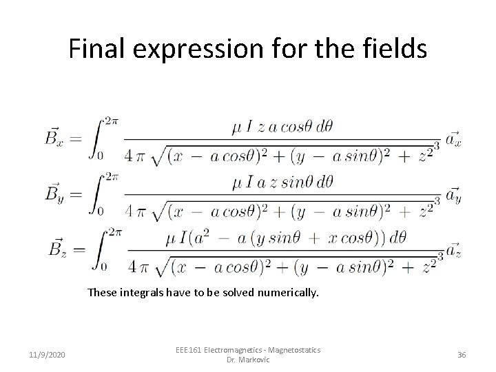 Final expression for the fields These integrals have to be solved numerically. 11/9/2020 EEE