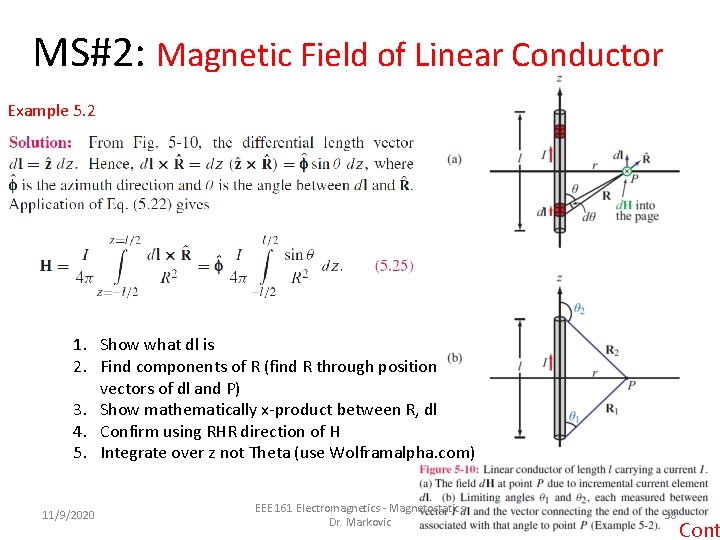 MS#2: Magnetic Field of Linear Conductor Example 5. 2 1. Show what dl is