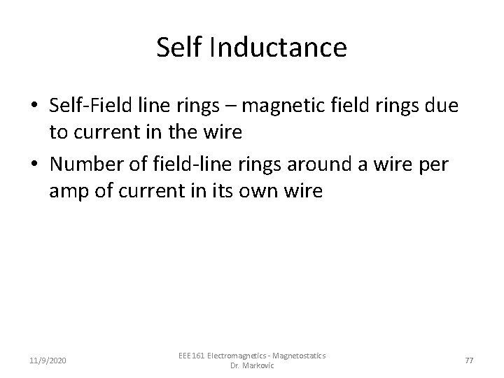 Self Inductance • Self-Field line rings – magnetic field rings due to current in