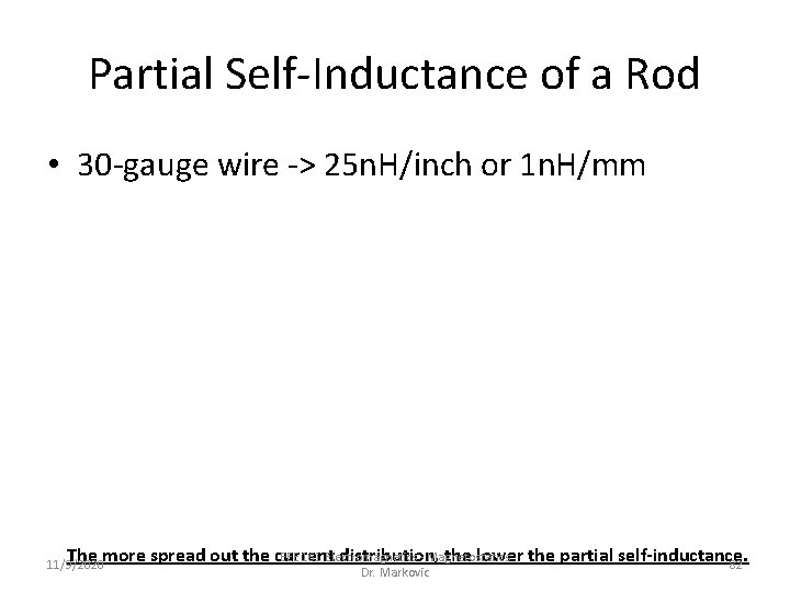 Partial Self-Inductance of a Rod • 30 -gauge wire -> 25 n. H/inch or