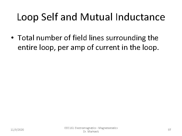 Loop Self and Mutual Inductance • Total number of field lines surrounding the entire