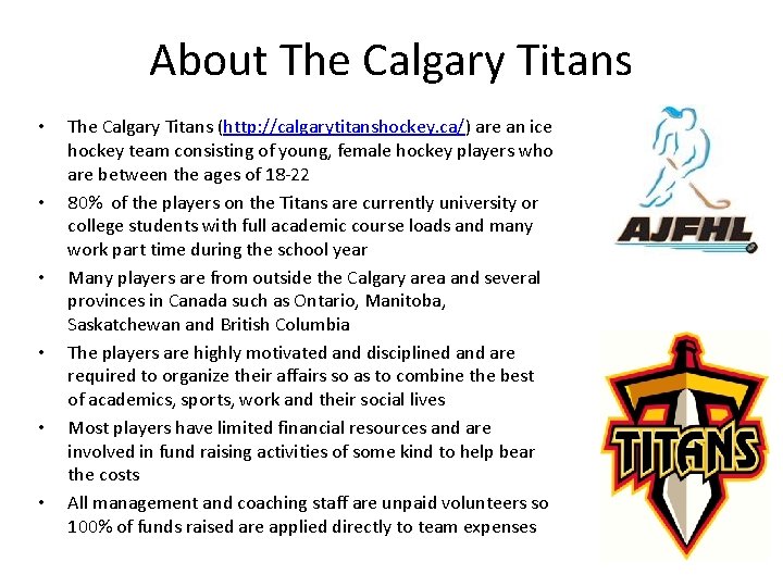 About The Calgary Titans • • • The Calgary Titans (http: //calgarytitanshockey. ca/) are