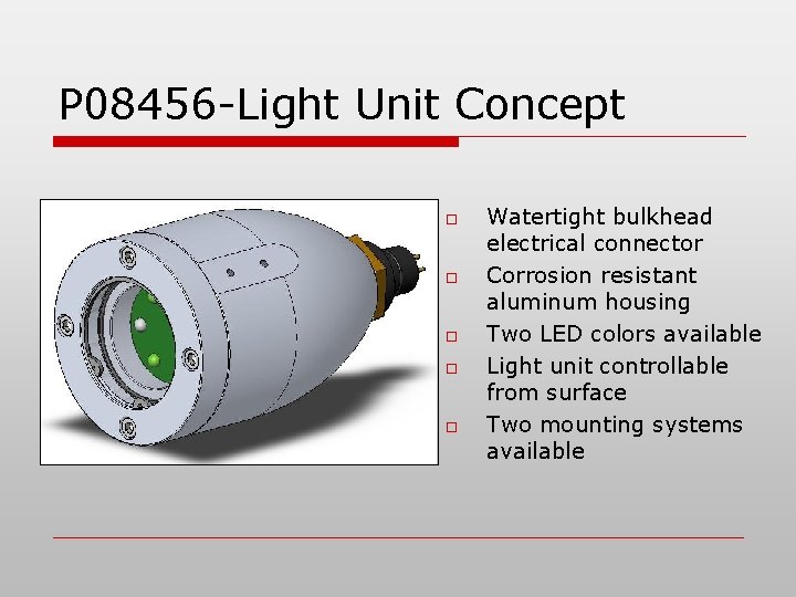 P 08456 -Light Unit Concept o o o Watertight bulkhead electrical connector Corrosion resistant P 08456 -Light Unit Concept o o o Watertight bulkhead electrical connector Corrosion resistant
